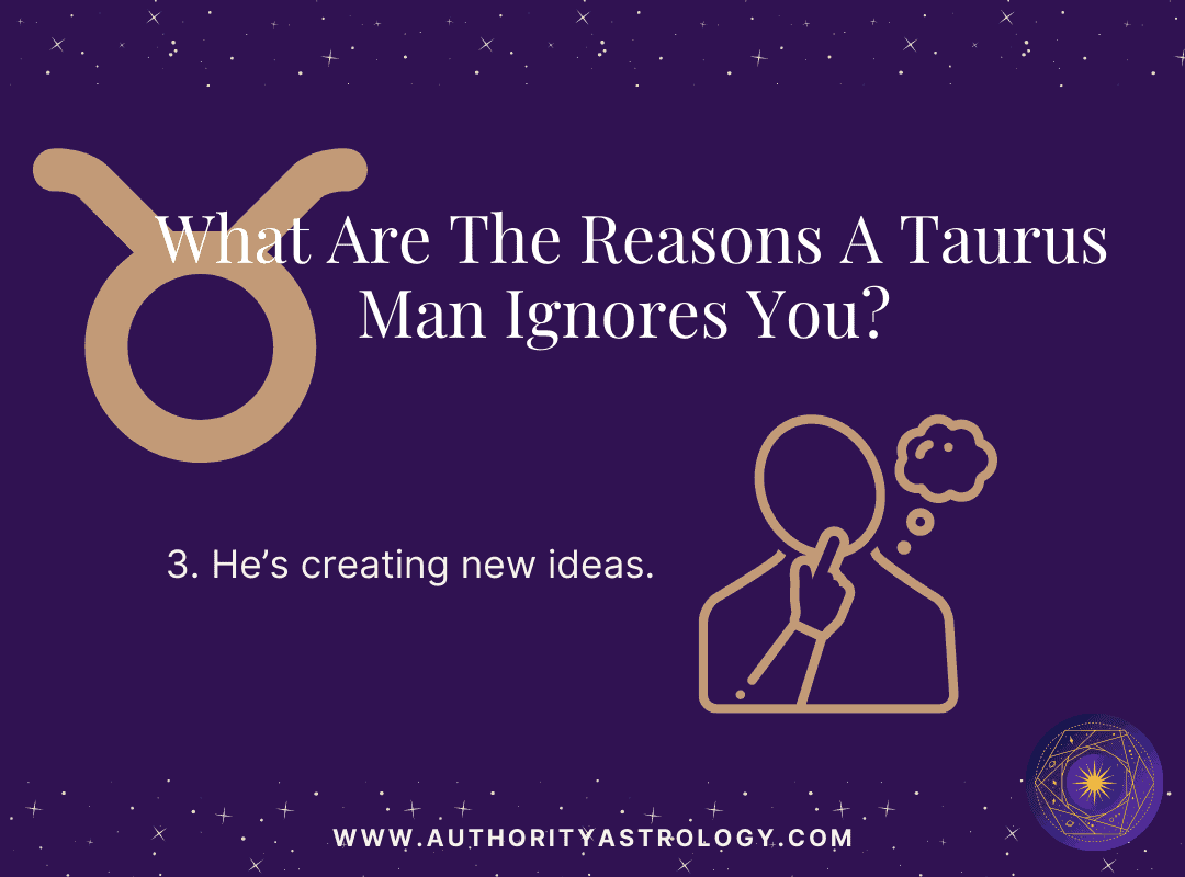 Reason 3: Why Taurus Man Ignore You - mini infographic